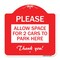 Signmission Please-Allow Space for 2 Cars to Park Here Thank You!, Red & White Alum, 18" x 18", RW-1818-23298 A-DES-RW-1818-23298 - alternate 1
